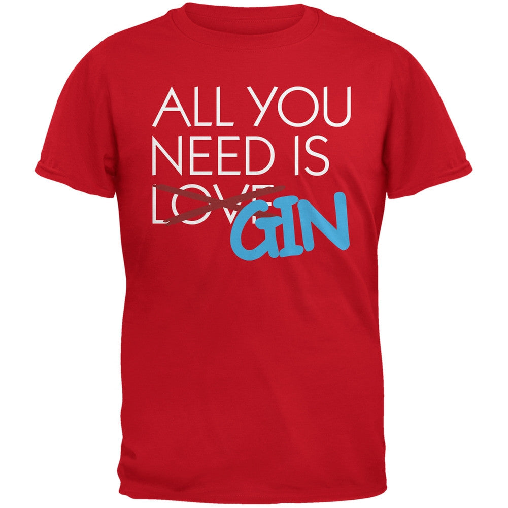 All You Need is Gin, Not Love Red Adult T-Shirt Men's T-Shirts Old Glory 2XL Red 