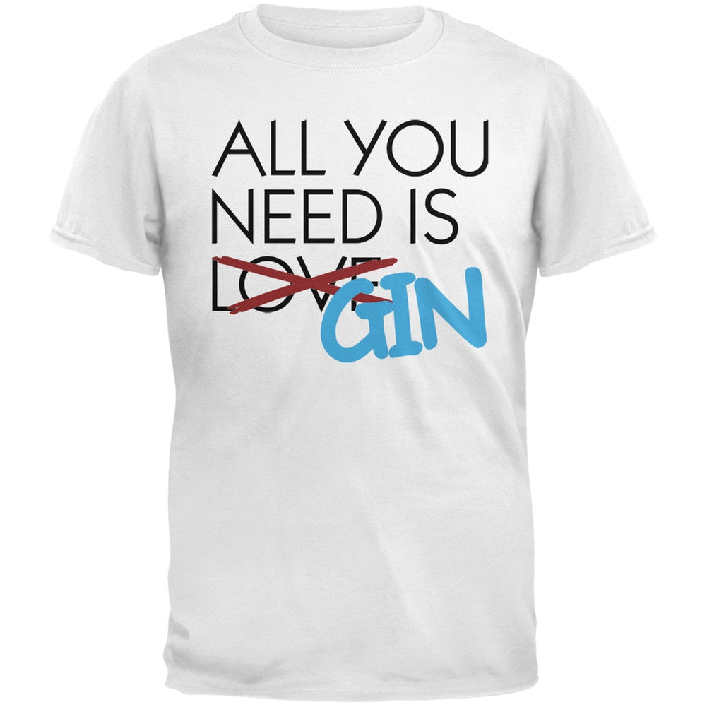 All You Need is Gin, Not Love Black Adult T-Shirt Men's T-Shirts Old Glory SM White 