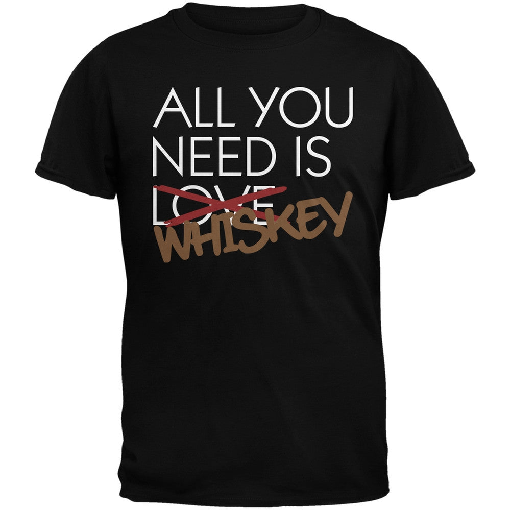 All You Need is Whiskey, Not Love Black Adult T-Shirt Men's T-Shirts Old Glory SM Black 