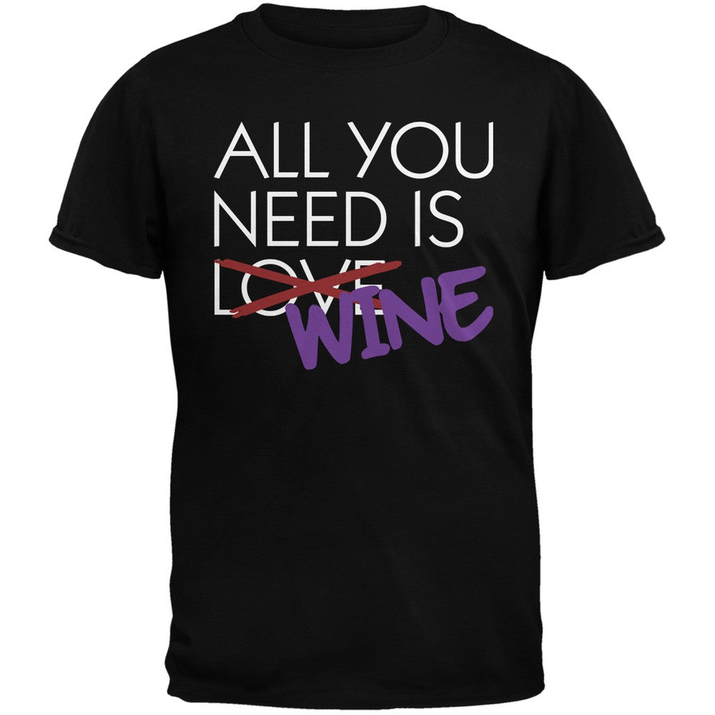 All You Need is Wine, Not Love Black Adult T-Shirt Men's T-Shirts Old Glory SM Black 