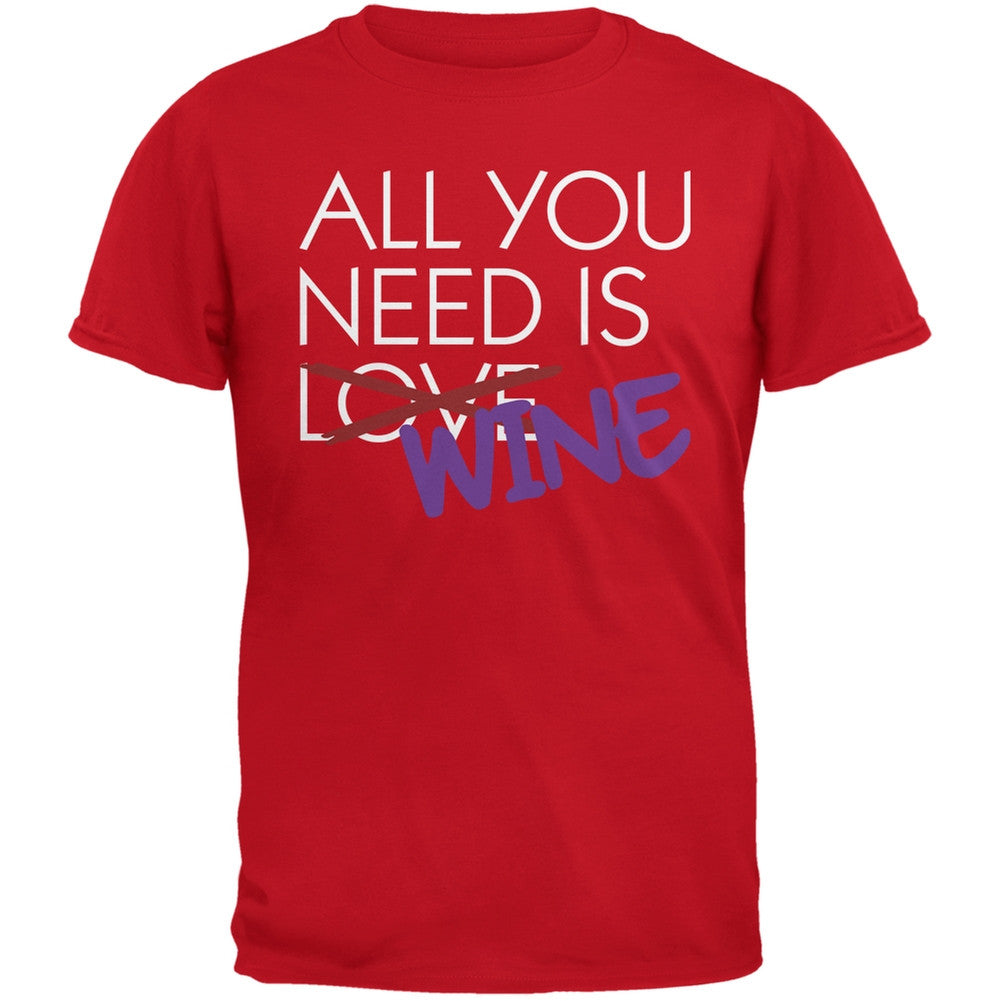 All You Need is Wine, Not Love Red Adult T-Shirt Men's T-Shirts Old Glory 2XL Red 