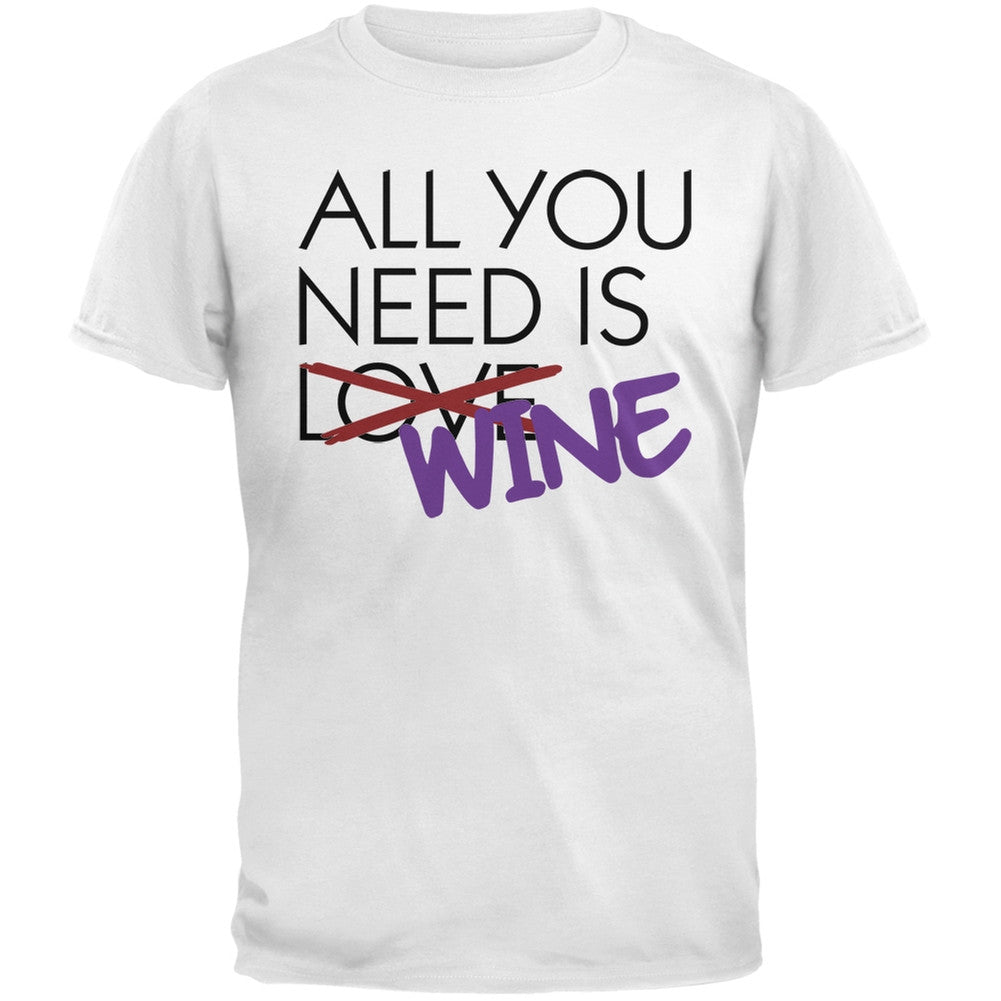 All You Need is Wine, Not Love Black Adult T-Shirt Men's T-Shirts Old Glory SM White 