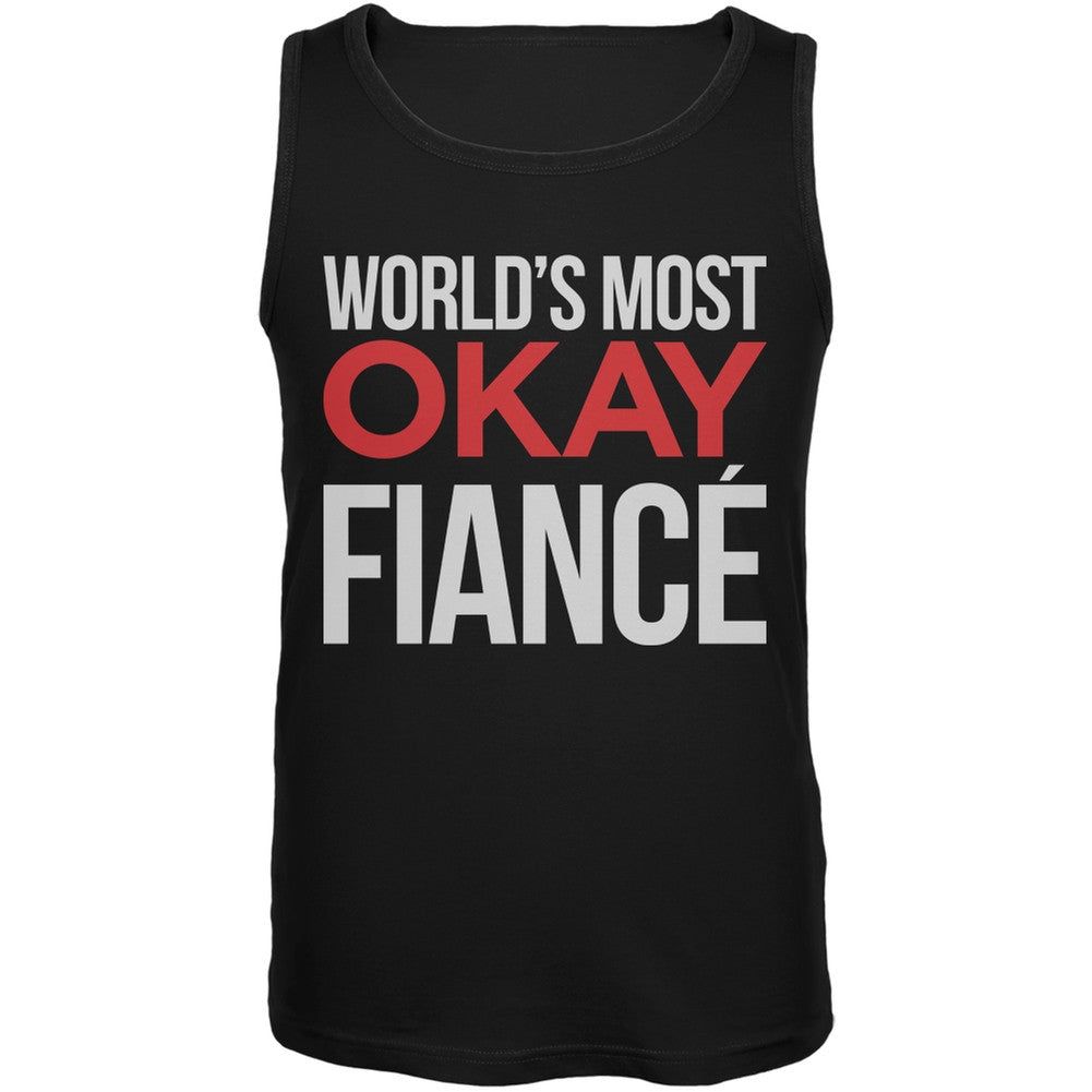 World's Most Okay FiancÃ¢â€Å“ÃƒÂ¢Ã¢â€Â¬Ã¢Å’Â Black Mens Tank Top Men's Tank Tops Old Glory 2XL Black 