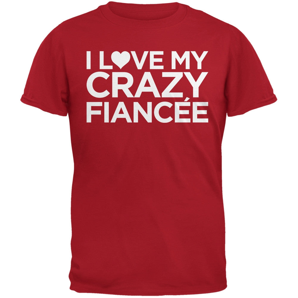 I Love My Crazy FiancÃ¢â€Å“ÃƒÂ¢Ã¢â€Â¬Ã¢Å’Âe Red Adult T-Shirt Men's T-Shirts Old Glory 2XL Red 