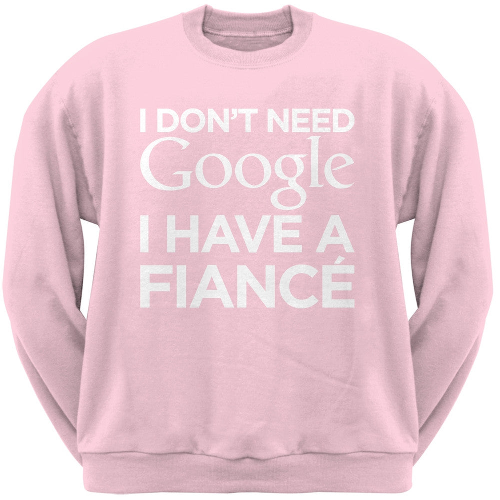 I Don't Need Google I Have a Fiance Black Adult Crew Neck Sweatshirt Men's Sweatshirts Old Glory   