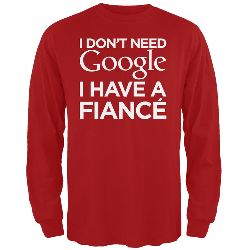 I Don't Need Google I Have a Fiance Black Adult Long Sleeve T-Shirt Men's Long Sleeves Old Glory   