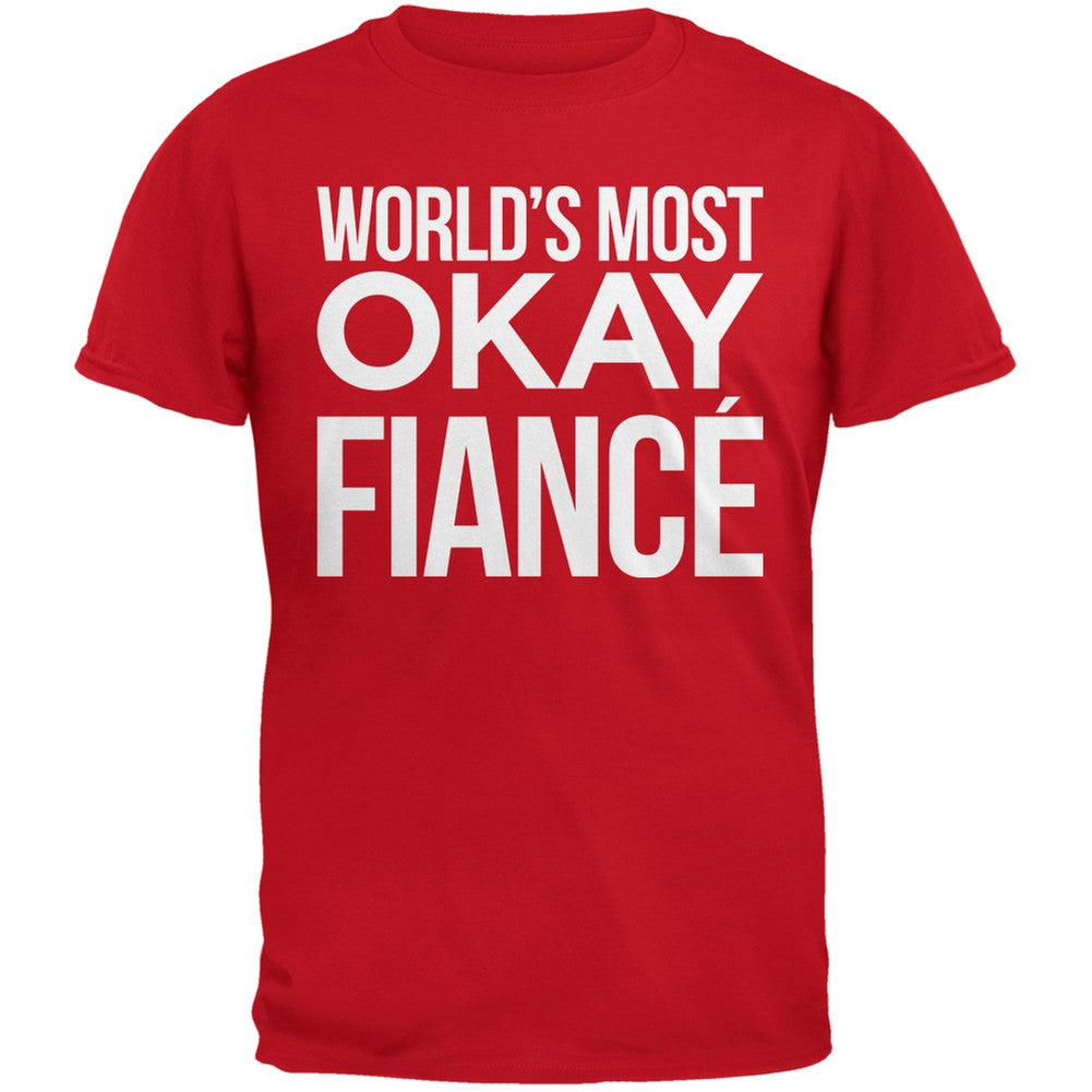 World's Most Okay FiancÃ¢â€Å“ÃƒÂ¢Ã¢â€Â¬Ã¢Å’Â Red Mens T-Shirt Men's T-Shirts Old Glory 2XL Red 