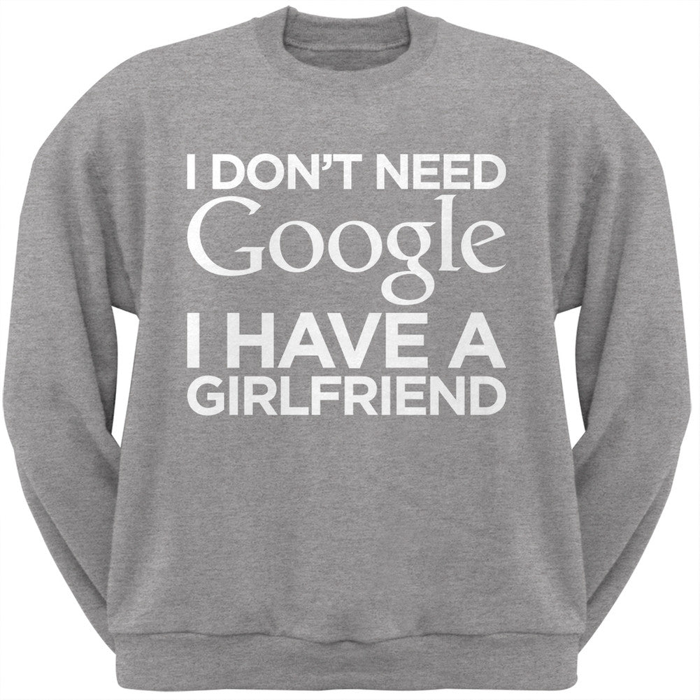 I Don't Need Google I Have a Girlfriend Black Adult Crew Neck Sweatshirt Men's Sweatshirts Old Glory   