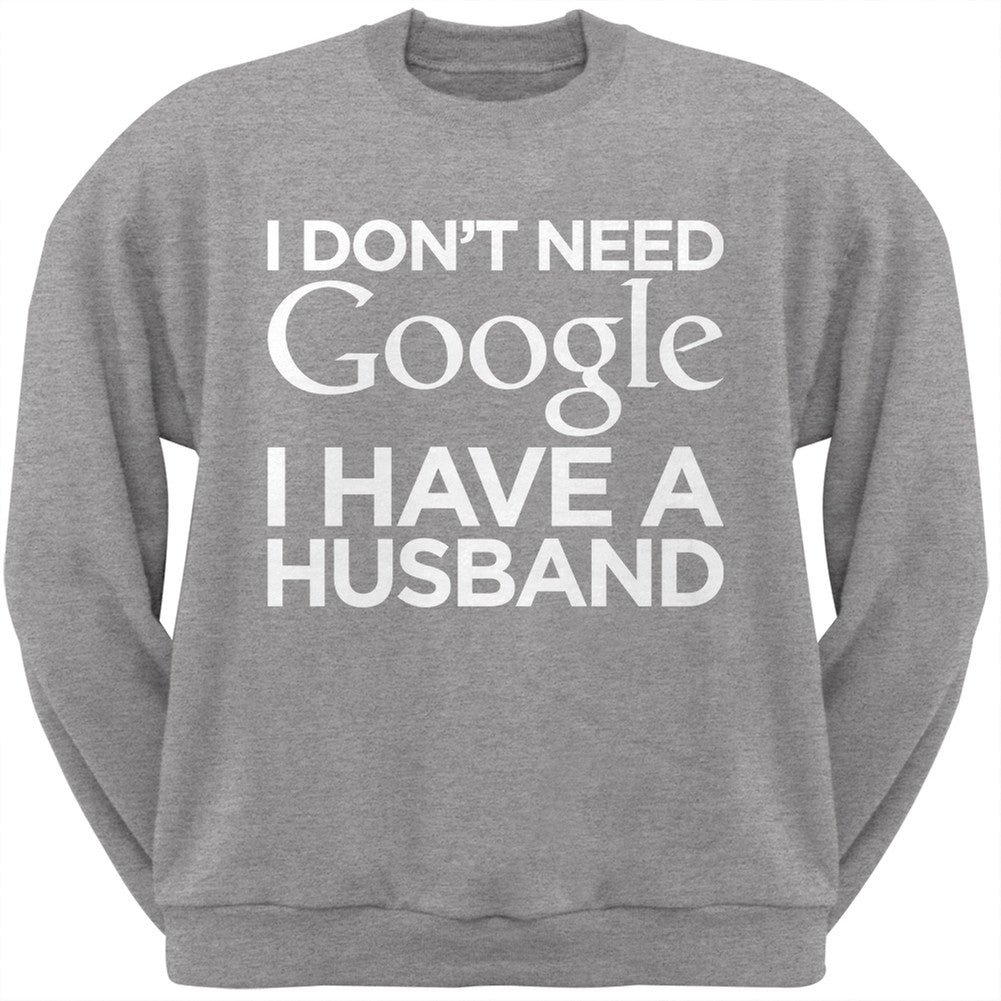 I Don't Need Google I Have a Husband Black Adult Crew Neck Sweatshirt Men's Sweatshirts Old Glory   