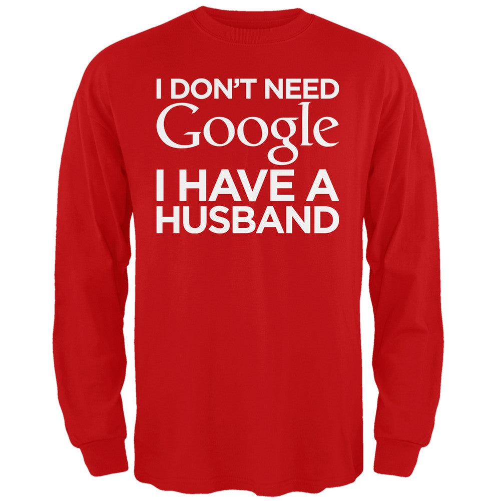 I Don't Need Google I Have a Husband Black Adult Long Sleeve T-Shirt Men's Long Sleeves Old Glory   