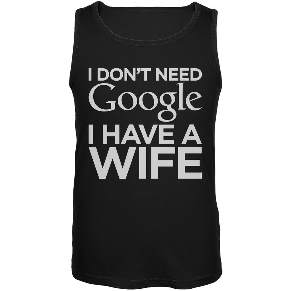 I Don't Need Google I Have a Wife Black Mens Tank Top Men's Tank Tops Old Glory 2XL Black 