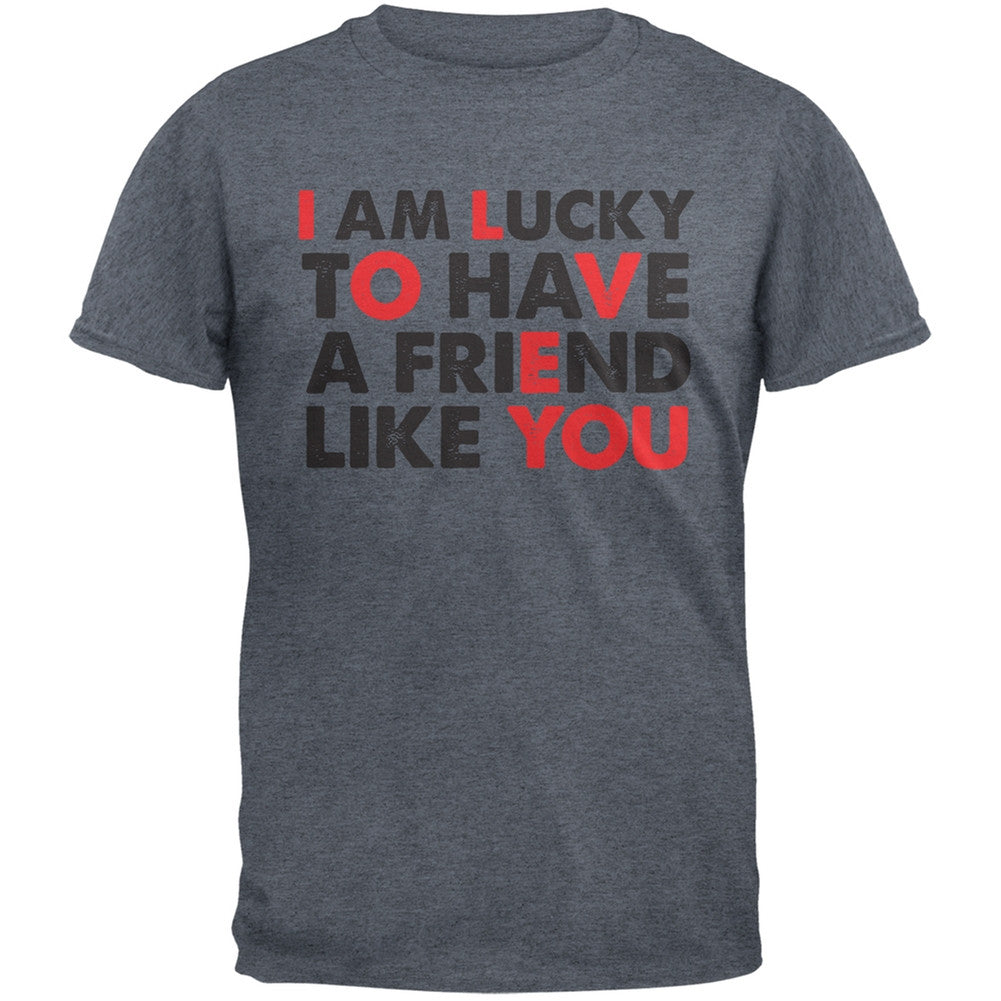 Valentine's Day Lucky To Have A Friend Like You Dark Heather Grey Adult T-Shirt Men's T-Shirts Old Glory 2XL Grey 