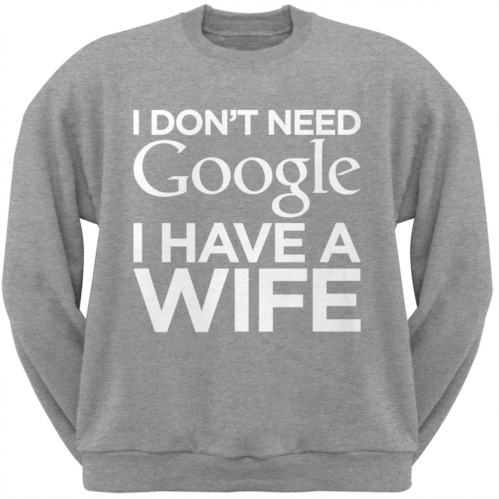 I Don't Need Google I Have a Wife Black Adult Crew Neck Sweatshirt Men's Sweatshirts Old Glory   