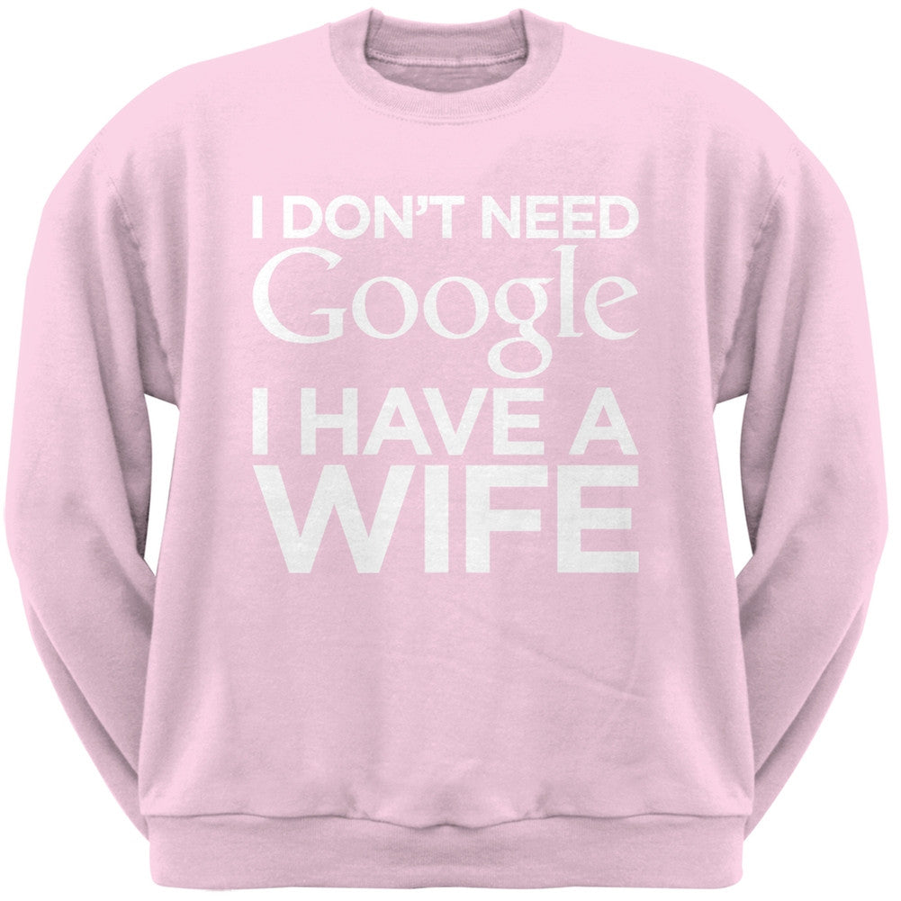 I Don't Need Google I Have a Wife Black Adult Crew Neck Sweatshirt Men's Sweatshirts Old Glory   