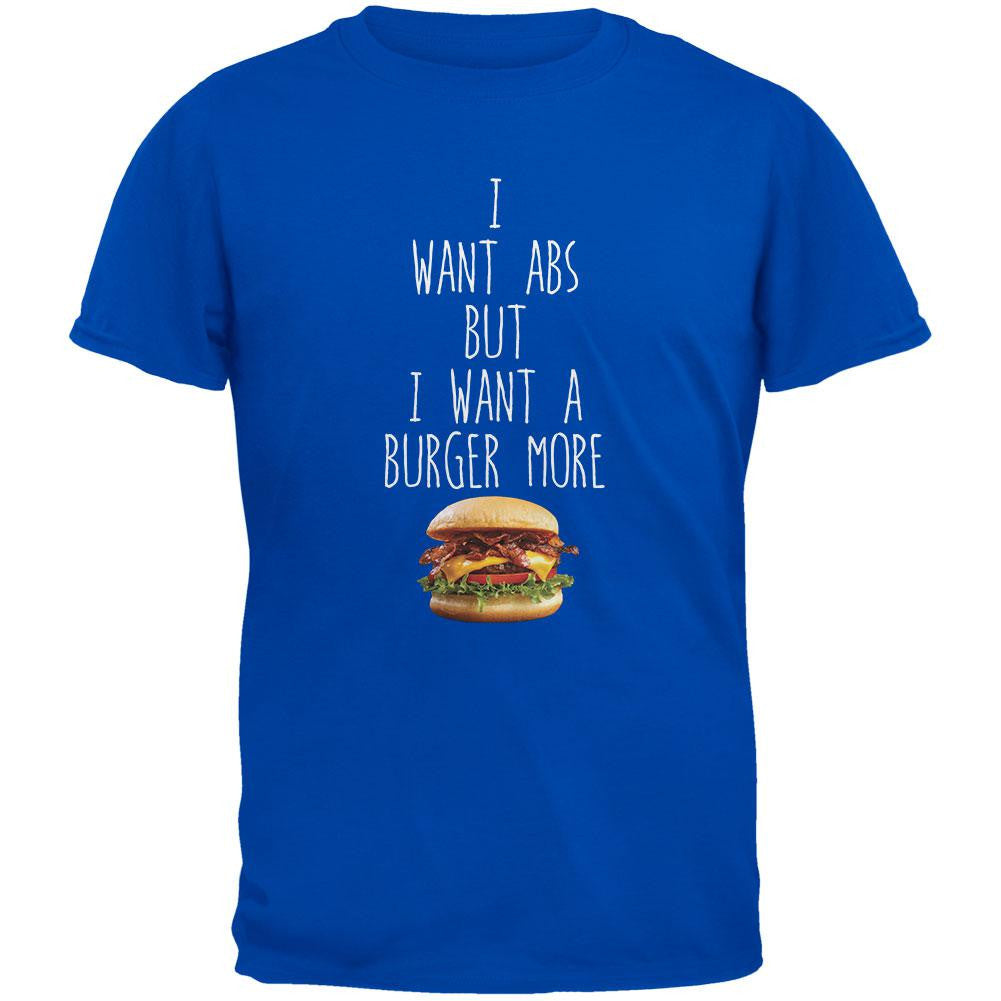 I Want Abs But I Want A Burger More Royal Adult T-Shirt Men's T-Shirts Old Glory 2XL Blue 