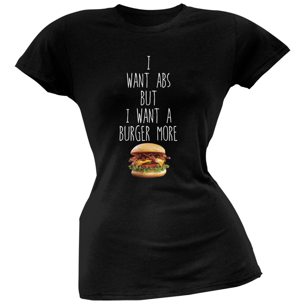 I Want Abs But I Want A Burger More Black Soft Juniors T-Shirt Juniors T-Shirts Old Glory 2XL Black 