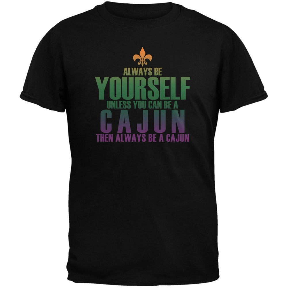 Always Be Yourself Cajun Black Adult T-Shirt Men's T-Shirts Old Glory 2XL Black 