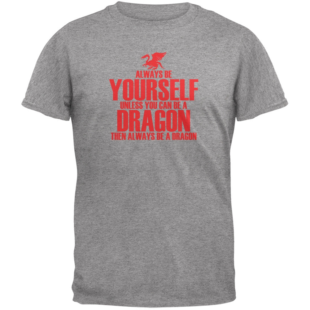 Always Be Yourself Dragon Heather Grey Adult T-Shirt Men's T-Shirts Old Glory 2XL Grey 