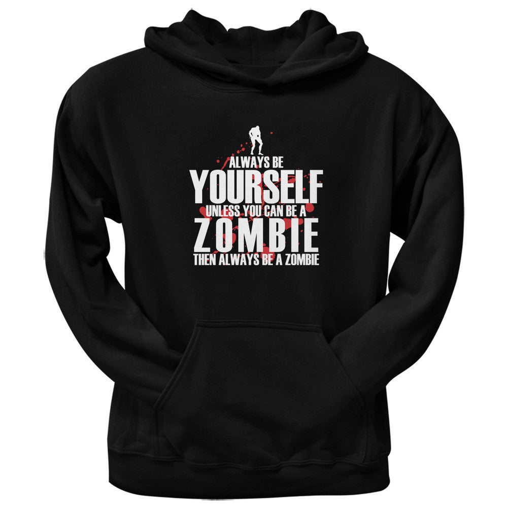 Always Be Yourself Zombie Black Adult Pullover Hoodie Men's Hoodies Old Glory 2XL Black 