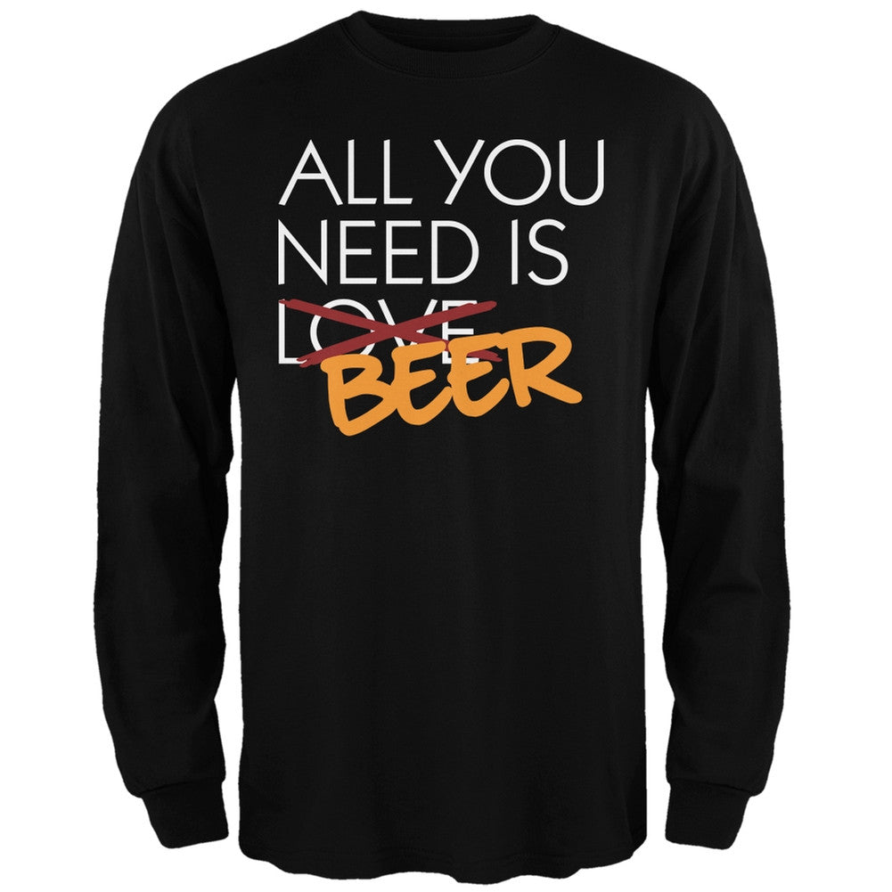 All You Need is Beer, Not Love Black Adult Long Sleeve T-Shirt Men's Long Sleeves Old Glory SM Black 