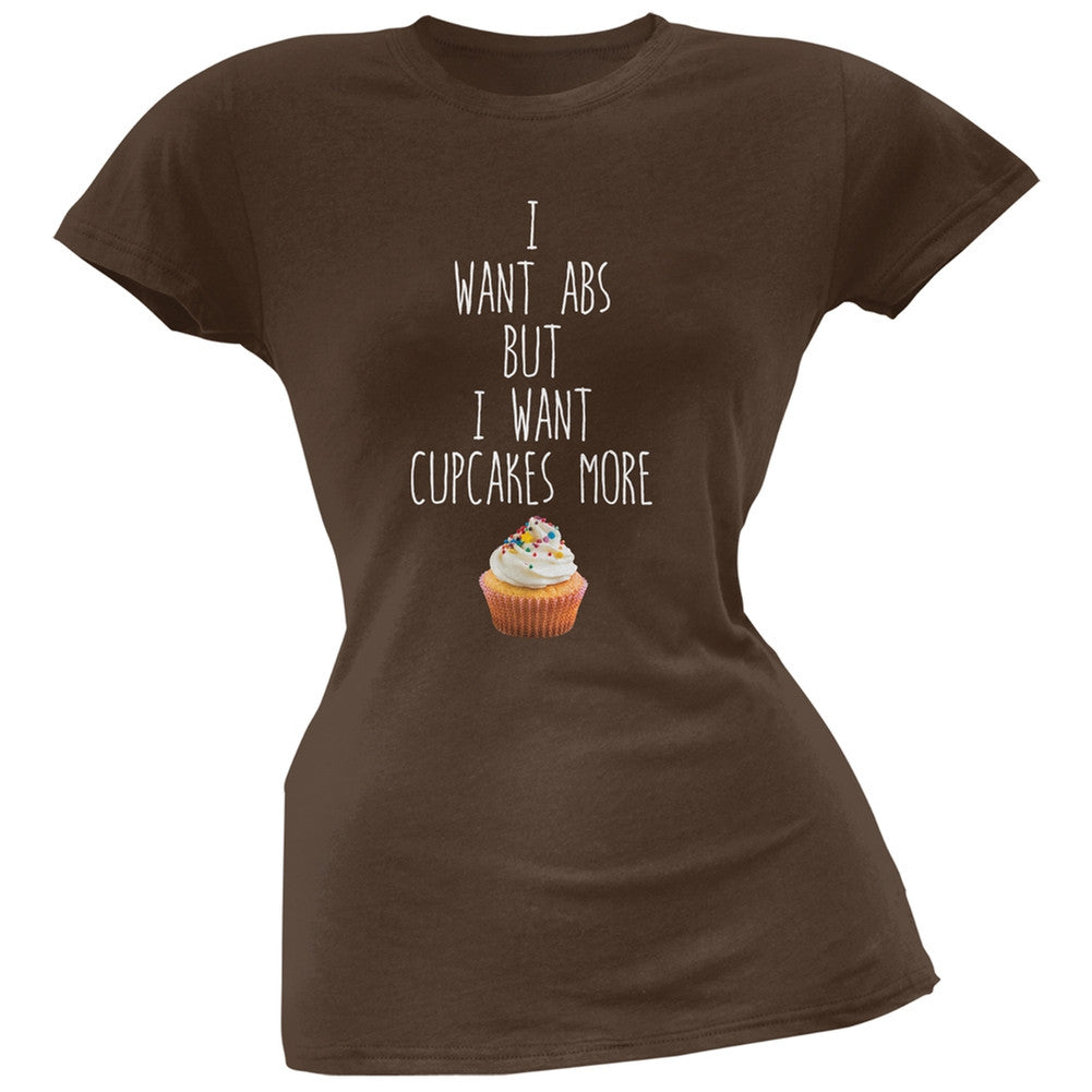 I Want Abs But I Want Cupcakes More Brown Soft Juniors T-Shirt Juniors T-Shirts Old Glory 2XL Brown 