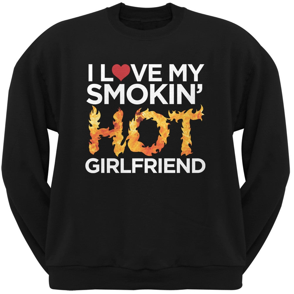 I Love My Smokin Hot Girlfriend Black Adult Crew Neck Sweatshirt Men's Sweatshirts Old Glory   