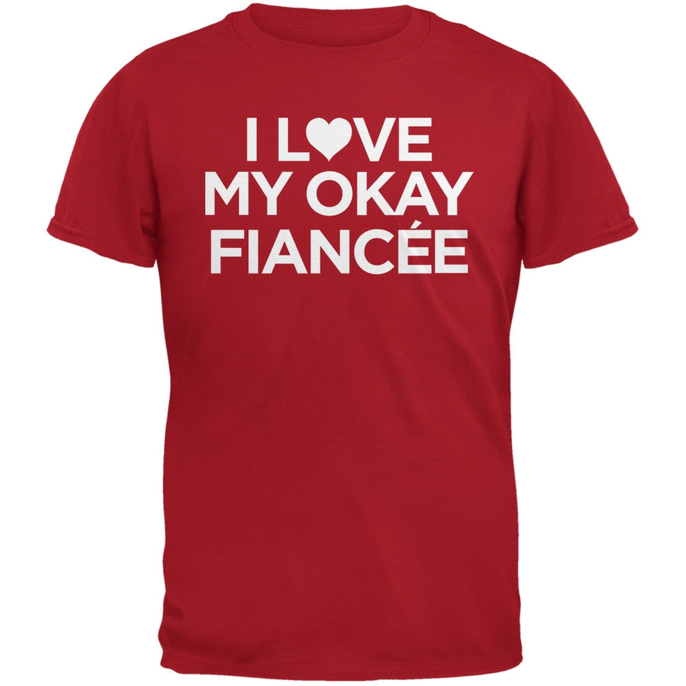 I Love My Okay FiancÃ¢â€Å“ÃƒÂ¢Ã¢â€Â¬Ã¢Å’Âe Red Adult T-Shirt Men's T-Shirts Old Glory 2XL Red 