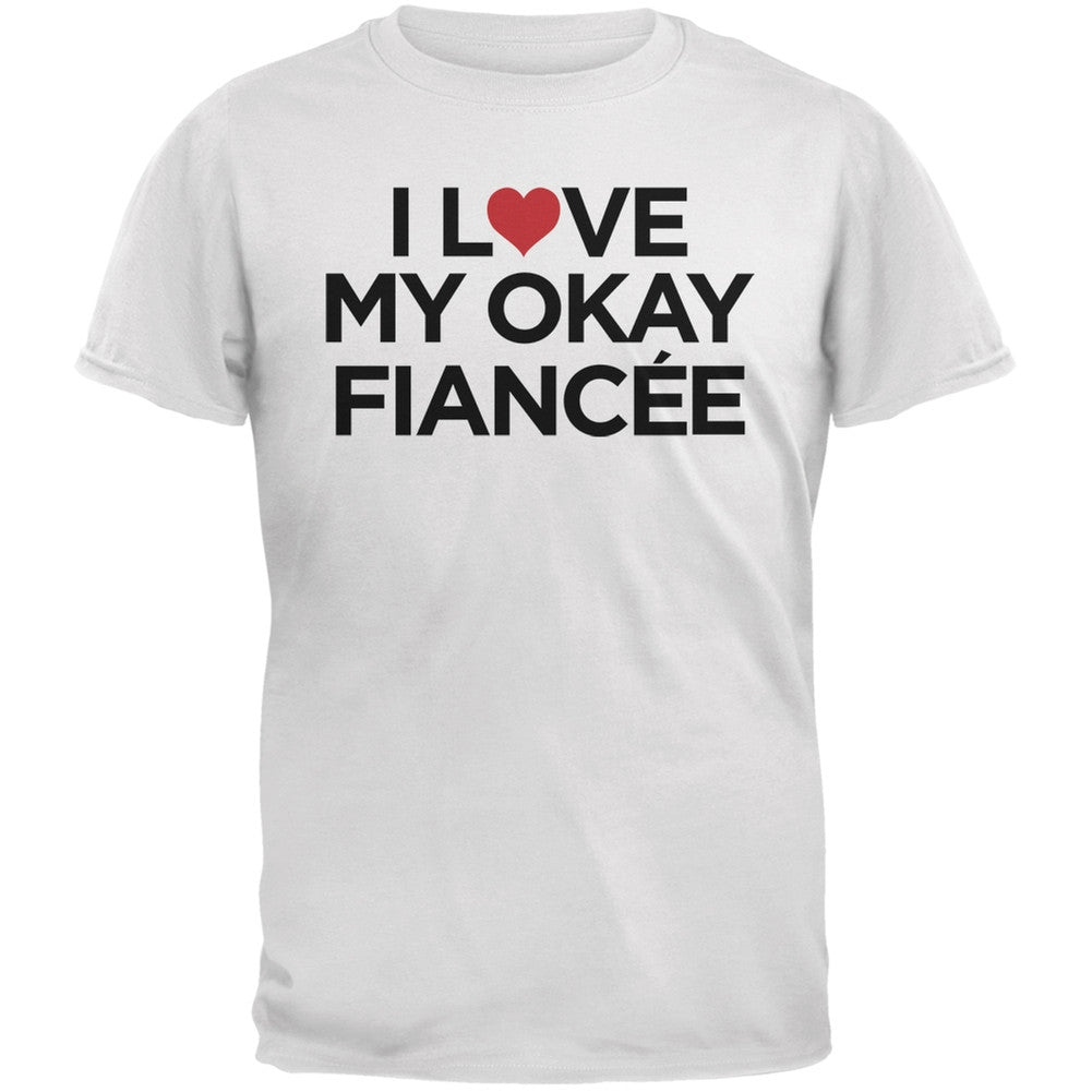 I Love My Okay Fianc??e Black Adult T-Shirt Men's T-Shirts Old Glory   