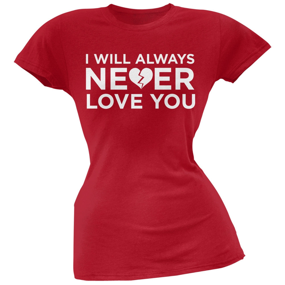 I Will Always Never Love You Black Soft Juniors T-Shirt Juniors T-Shirts Old Glory   