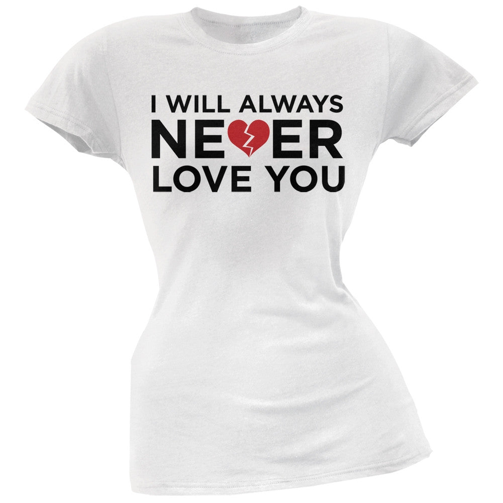 I Will Always Never Love You Black Soft Juniors T-Shirt Juniors T-Shirts Old Glory   