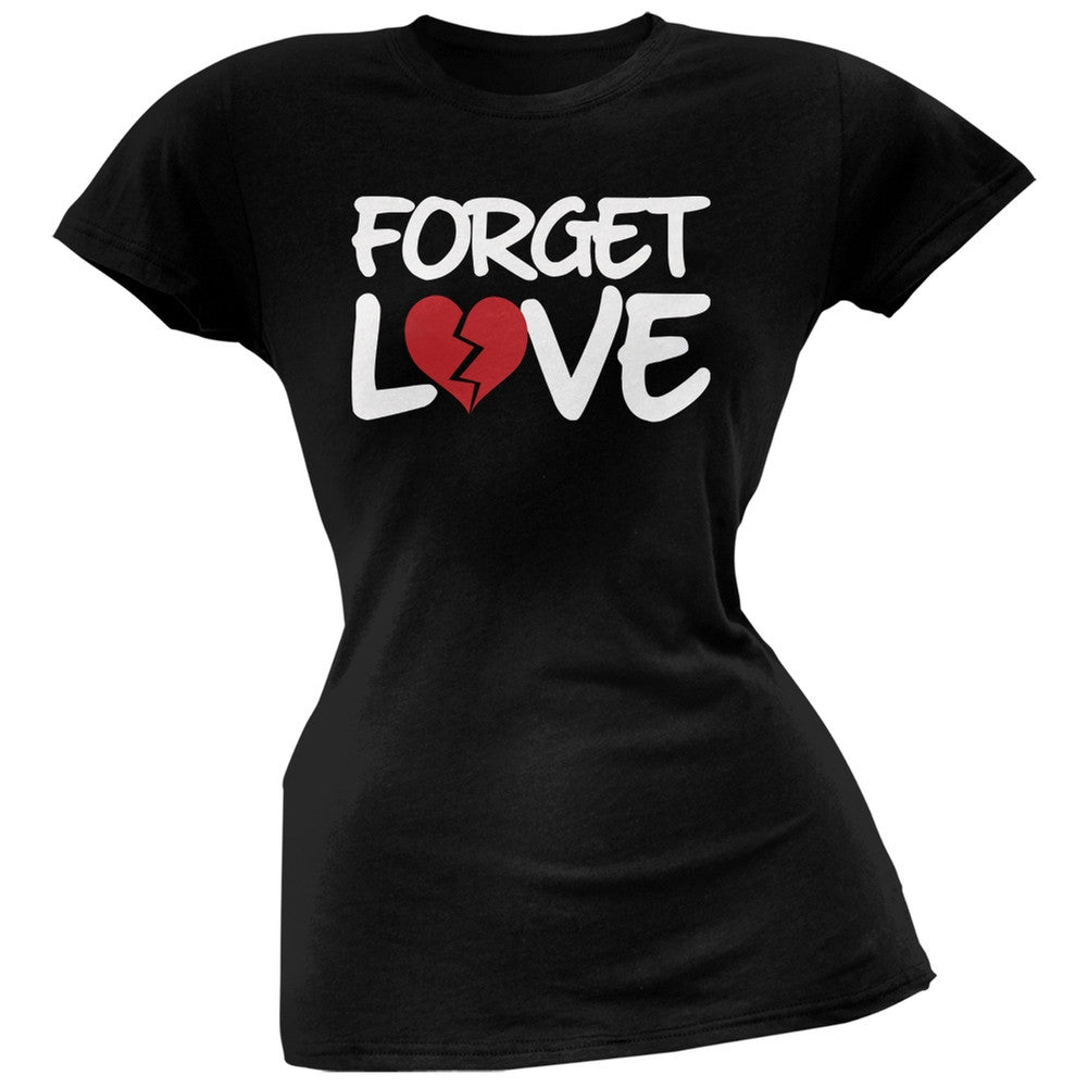 Forget Love Black Soft Juniors T-Shirt Juniors T-Shirts Old Glory   