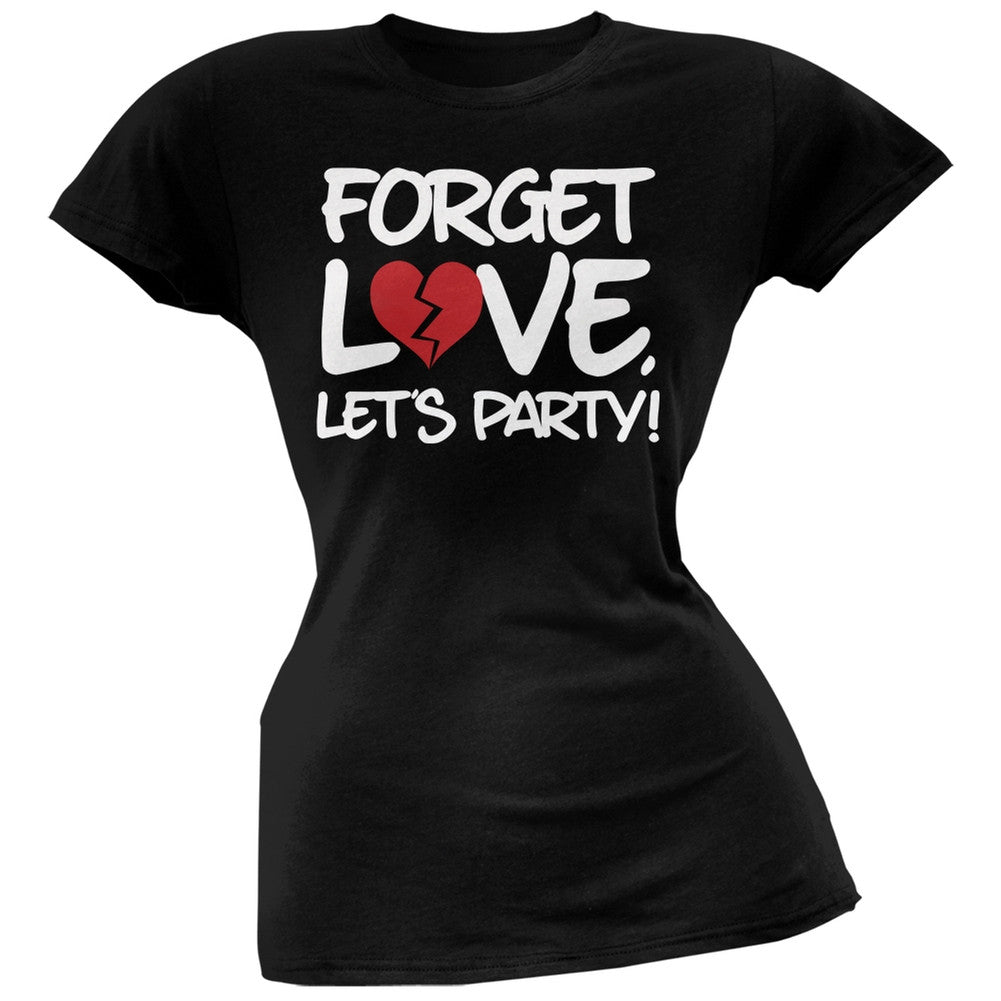 Forget Love, Let's Party Black Soft Juniors T-Shirt Juniors T-Shirts Old Glory   