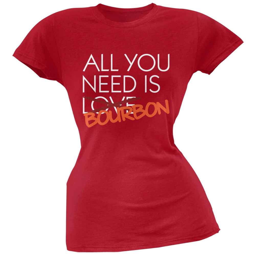 All You Need is Bourbon, Not Love Black Soft Juniors T-Shirt Juniors T-Shirts Old Glory SM Red 