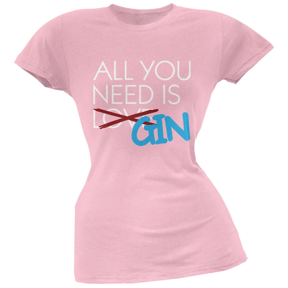 All You Need is Gin, Not Love Black Soft Juniors T-Shirt Juniors T-Shirts Old Glory SM Light Pink 