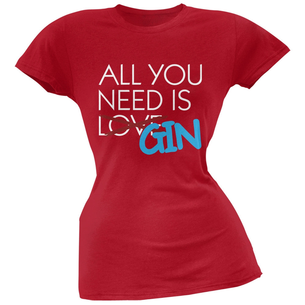 All You Need is Gin, Not Love Black Soft Juniors T-Shirt Juniors T-Shirts Old Glory SM Red 