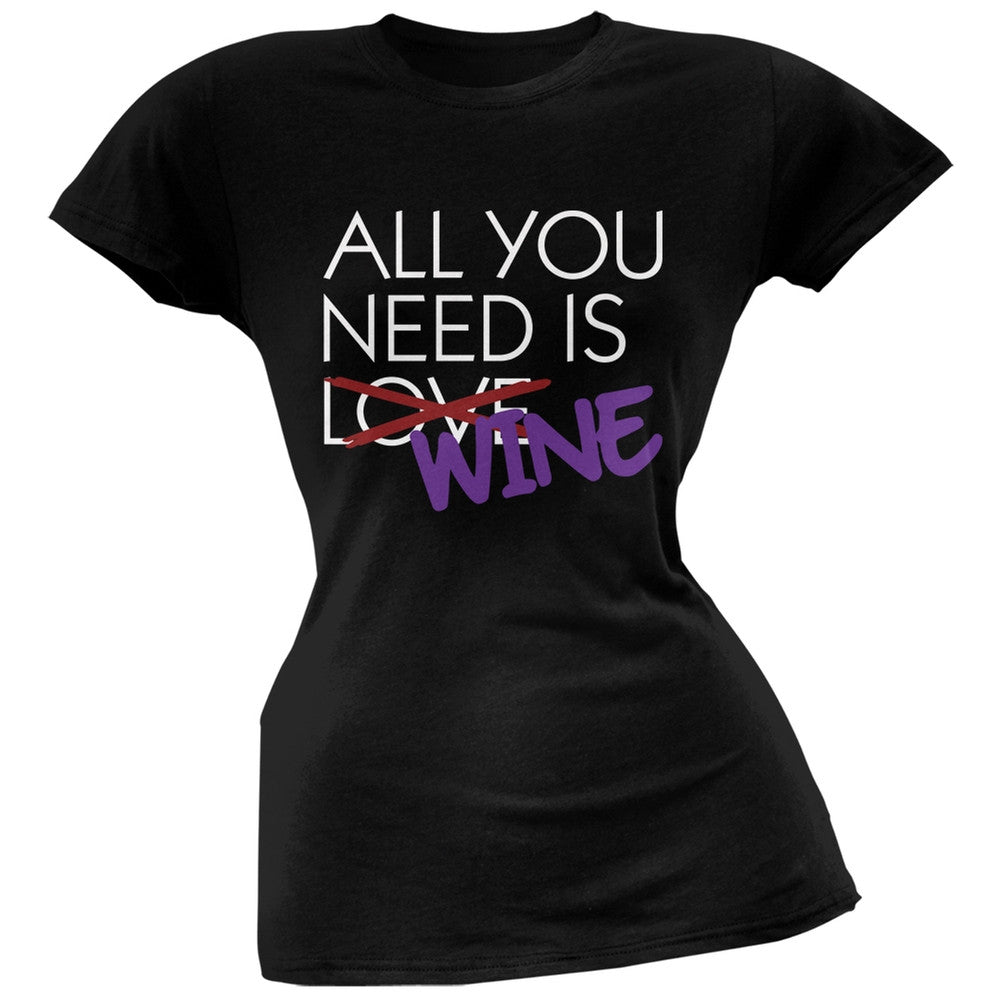 All You Need is Wine, Not Love Black Soft Juniors T-Shirt Juniors T-Shirts Old Glory SM Black 