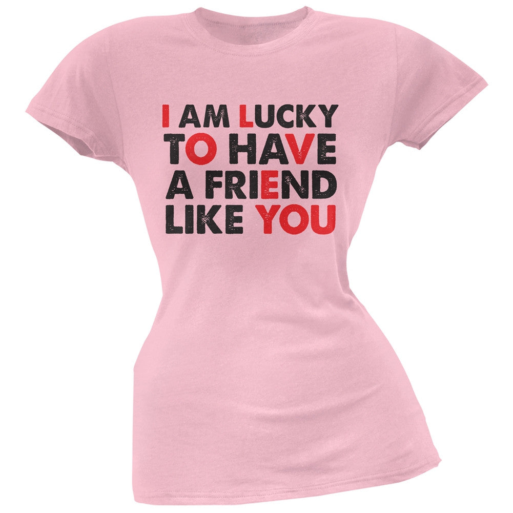 Valentine's Day Lucky To Have A Friend Like You Pink Soft Juniors T-Shirt Juniors T-Shirts Old Glory 2XL Pink 