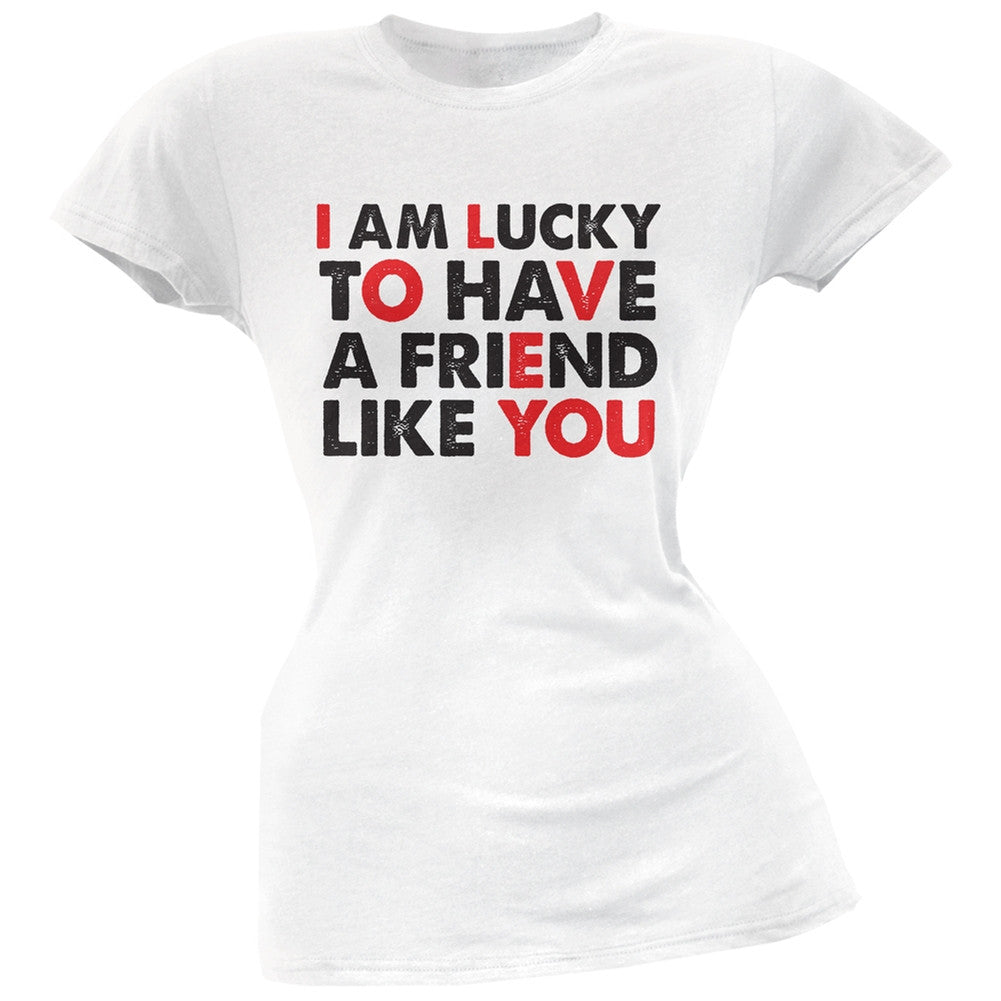 Valentine's Day Lucky To Have A Friend Like You White Soft Juniors T-Shirt Juniors T-Shirts Old Glory 2XL White 