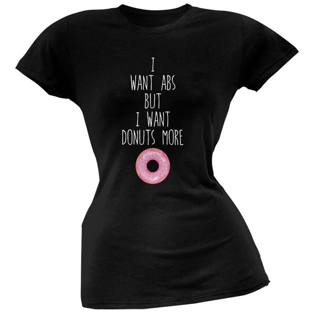 I Want Abs But I Want Donuts More Black Soft Juniors T-Shirt Juniors T-Shirts Old Glory 2XL Black 