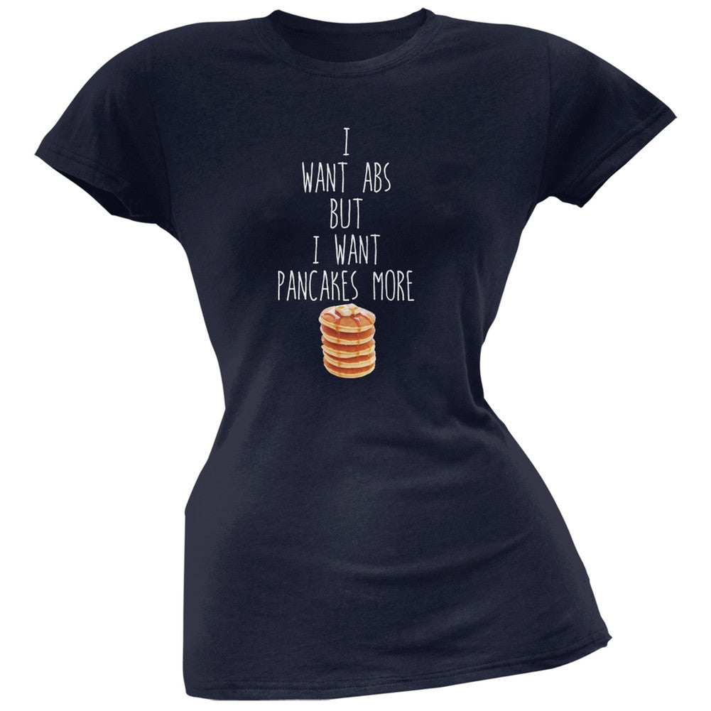 I Want Abs But I Want Pancakes More Navy Soft Juniors T-Shirt Juniors T-Shirts Old Glory 2XL Blue 