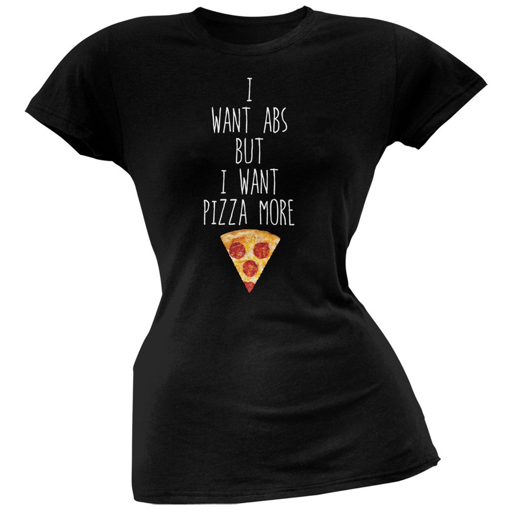 I Want Abs But I Want Pizza More Black Soft Juniors T-Shirt Juniors T-Shirts Old Glory 2XL Black 