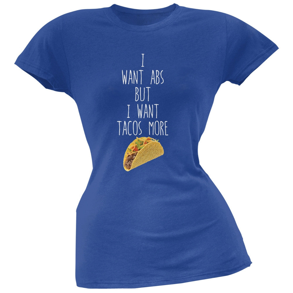 I Want Abs But I Want Tacos More Blue Soft Juniors T-Shirt Juniors T-Shirts Old Glory 2XL Blue 