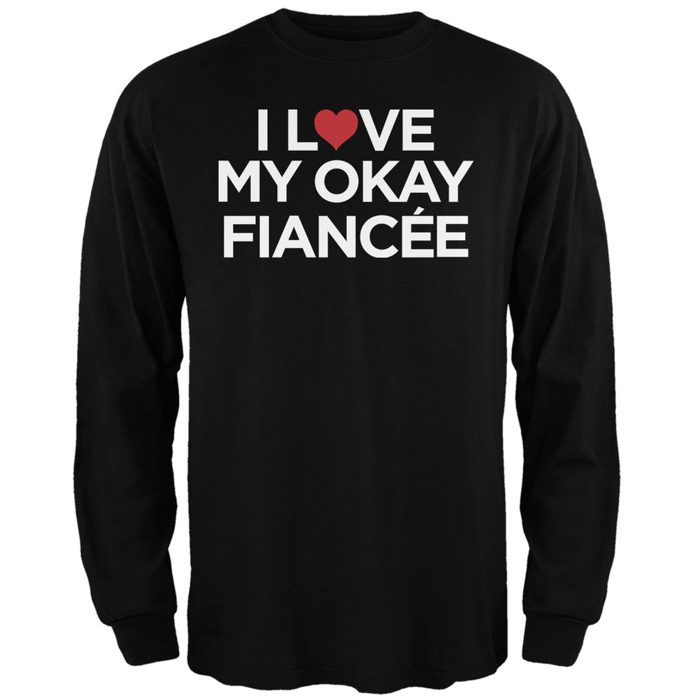 I Love My Okay Fianc??e Black Adult Long Sleeve T-Shirt Men's Long Sleeves Old Glory   