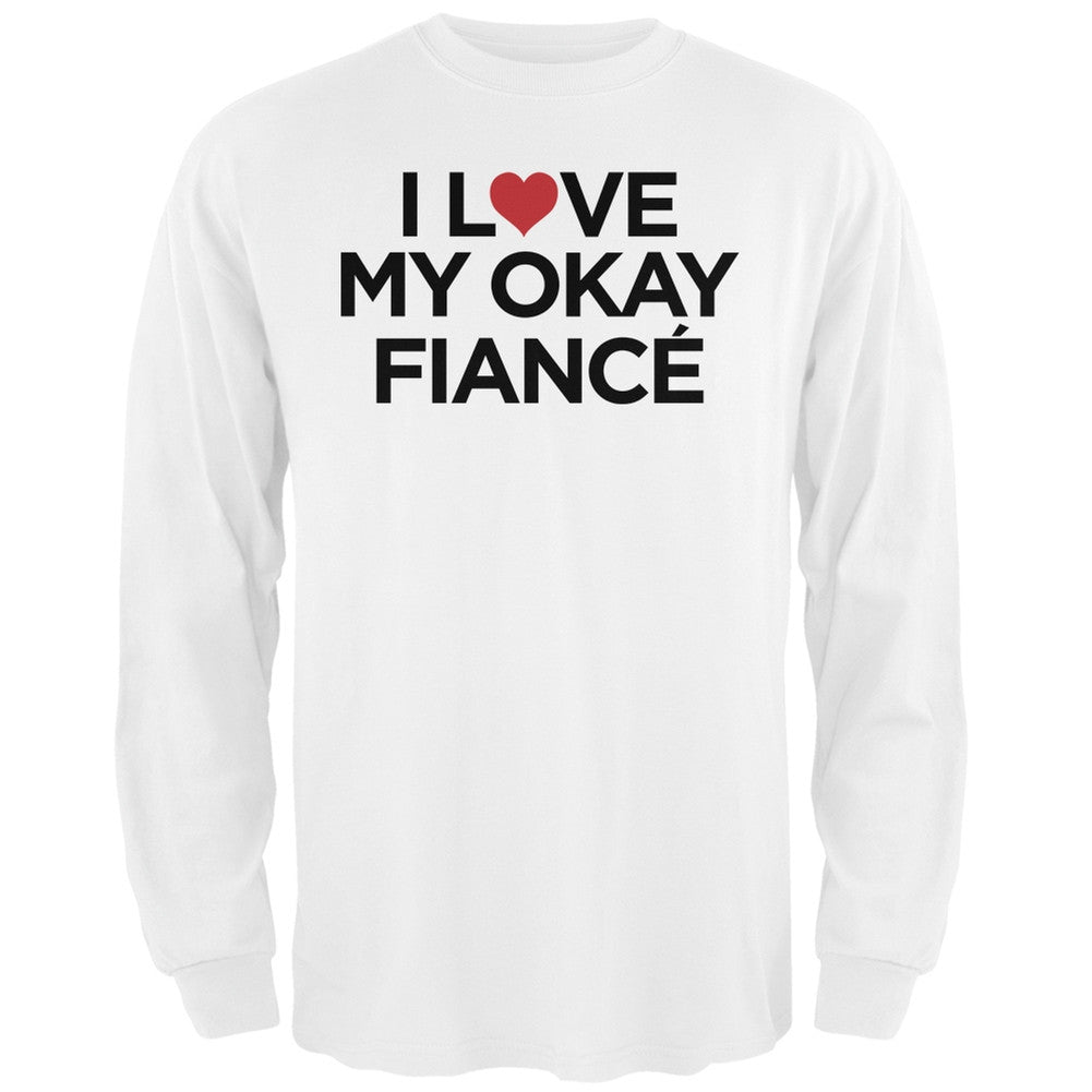 I Love My Okay Fianc?? Black Adult Long Sleeve T-Shirt Men's Long Sleeves Old Glory   