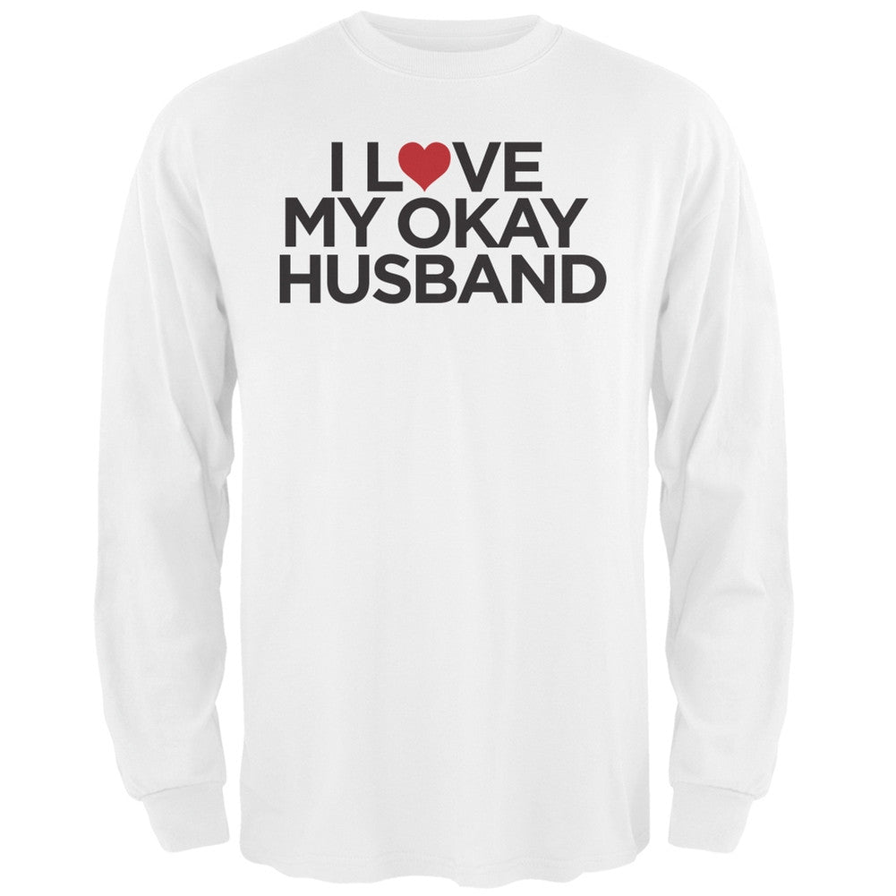 I Love My Okay Husband Black Adult Long Sleeve T-Shirt Men's Long Sleeves Old Glory   