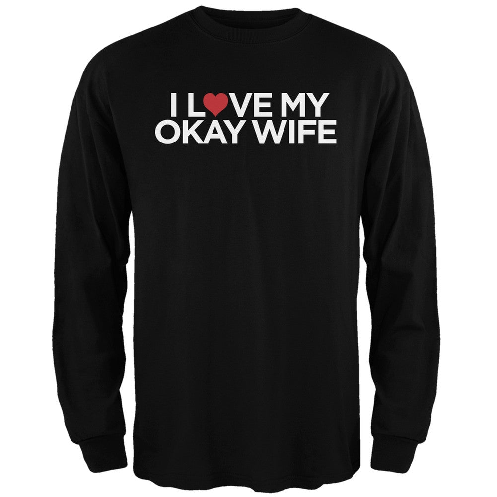I Love My Okay Wife Black Adult Long Sleeve T-Shirt Men's Long Sleeves Old Glory   