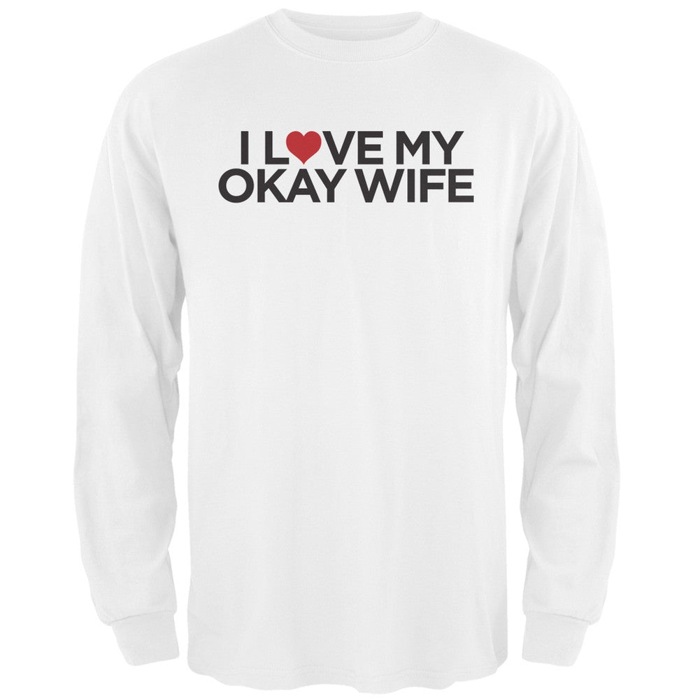 I Love My Okay Wife Black Adult Long Sleeve T-Shirt Men's Long Sleeves Old Glory   