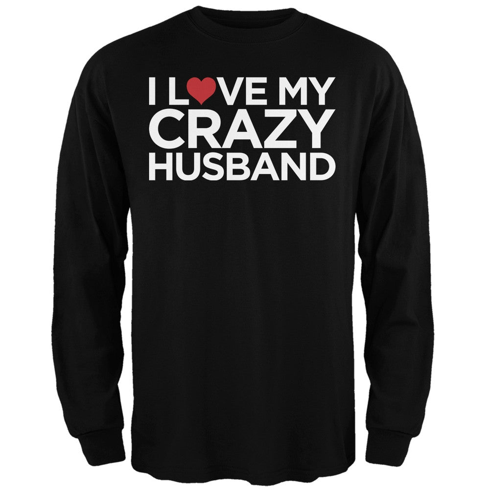 I Love My Crazy Husband Black Adult Long Sleeve T-Shirt Men's Long Sleeves Old Glory   