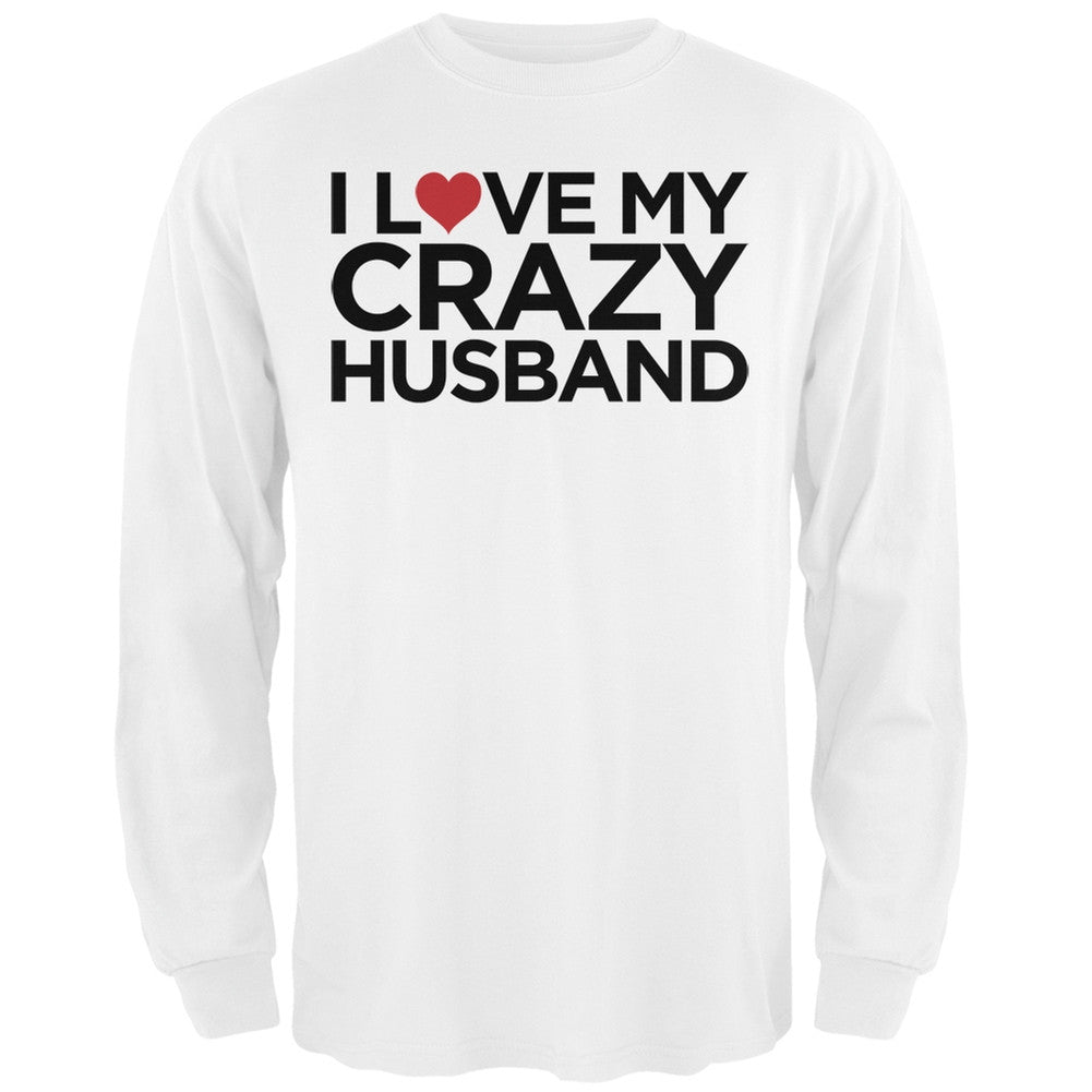 I Love My Crazy Husband Black Adult Long Sleeve T-Shirt Men's Long Sleeves Old Glory   