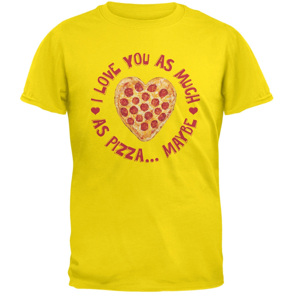 I Love You As Much As Pizza Yellow Adult T-Shirt Men's T-Shirts Old Glory 2XL Yellow 